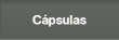 Cápsulas